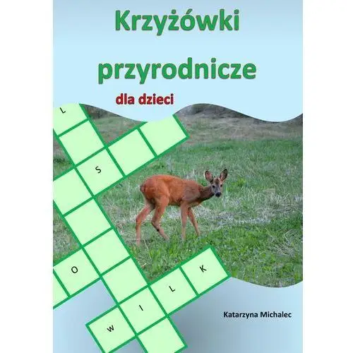 Krzyżówki przyrodnicze dla dzieci Katarzyna michalec