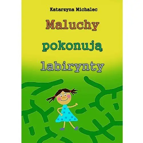 Katarzyna michalec Maluchy pokonują labirynty