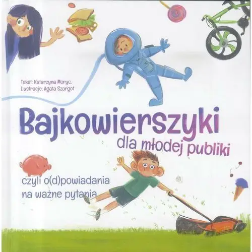 Katarzyna moryc Bajkowierszyki dla młodej publiki / mali moi