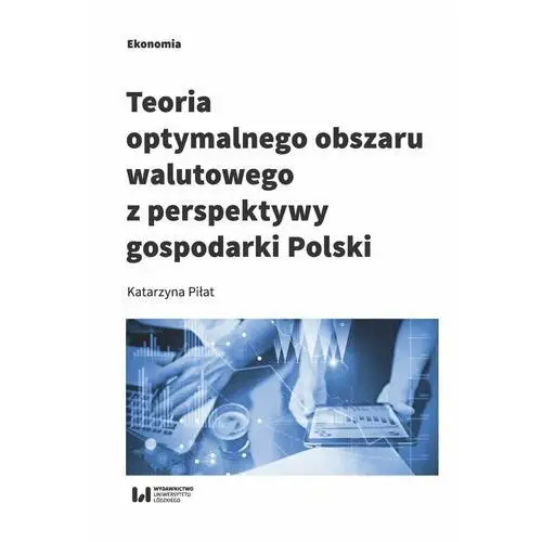 Katarzyna piłat Teoria optymalnego obszaru walutowego z perspektywy gospodarki polski