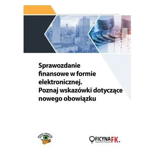 Sprawozdanie finansowe w formie elektronicznej. poznaj wskazówki dotyczące nowego obowiązku