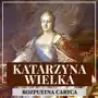 Katarzyna Wielka. Rozpustna caryca Sklep on-line