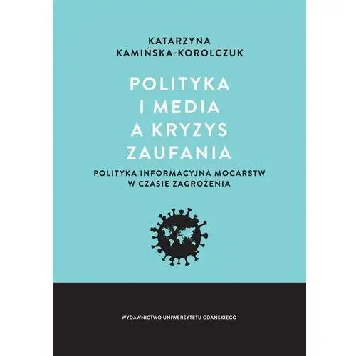 Katarzyna zalas kamińska Polityka i media a kryzys zaufania