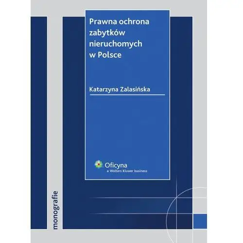 Katarzyna zalasińska Prawna ochrona zabytków nieruchomych w polsce