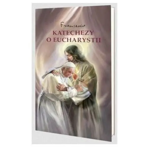 Katechezy o Eucharystii