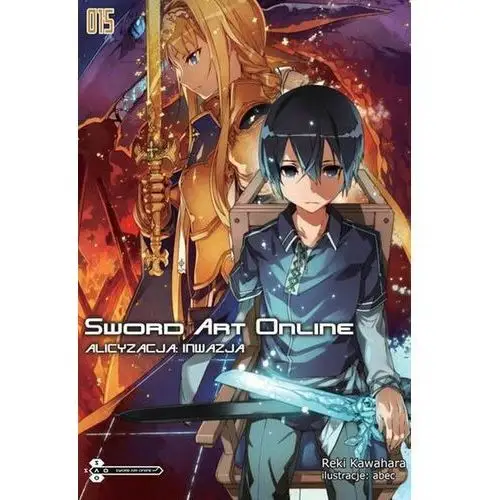 Alicyzacja: inwazja. sword art online. tom 15 Kawahara reki