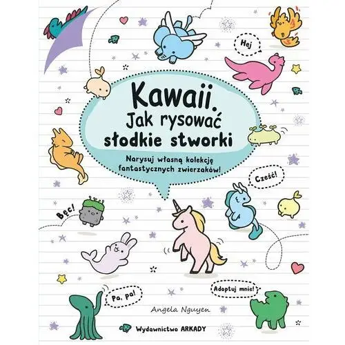 Kawaii. Jak rysować słodkie stworki