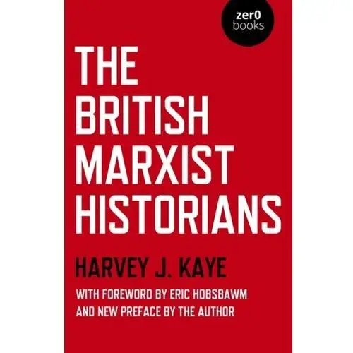 Kaye, harvey j. British marxist historians, the