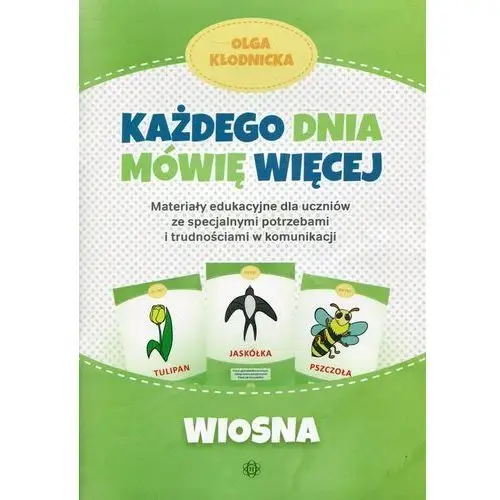 Każdego dnia mówię więcej Wiosna - Olga Kłodnicka