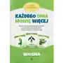 Każdego dnia mówię więcej Wiosna - Olga Kłodnicka Sklep on-line