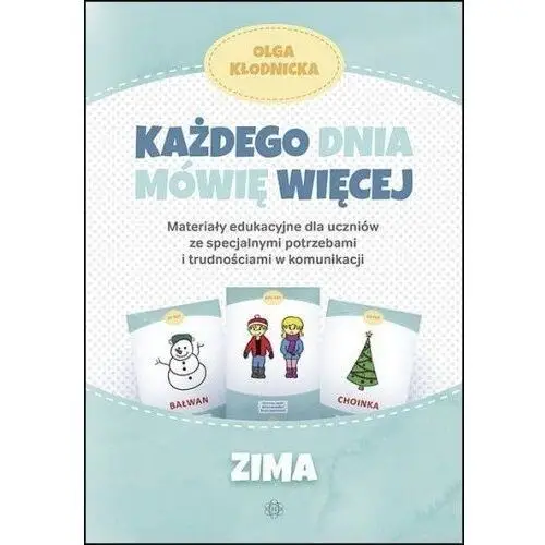 Każdego dnia mówię więcej Zima - Olga Kłodnicka