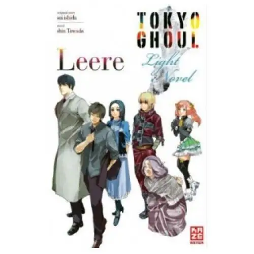 Tokyo ghoul: leere (novel) Kazé manga