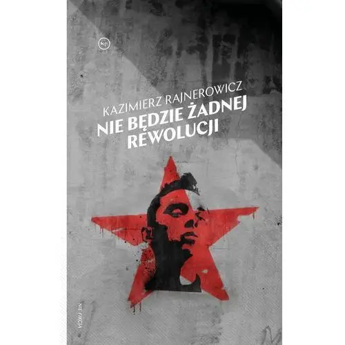 Kazimierz rajnerowicz Nie będzie żadnej rewolucji