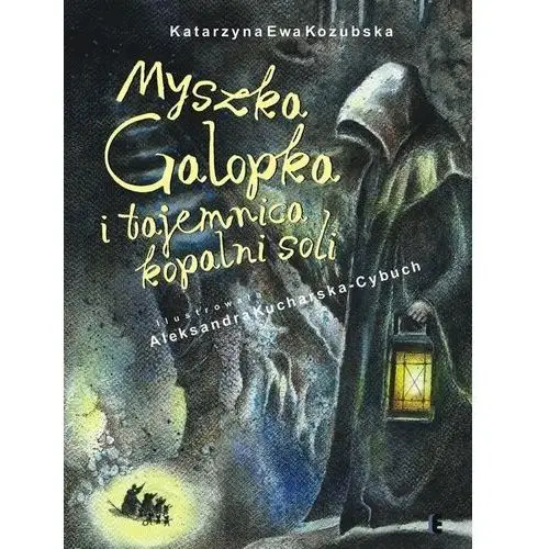 Myszka galopka i tajemnica kopalni soli Kazubska katarzyna ewa