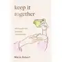 Keep It Together: Philosophy for everyday emergencies Menand Robert, Johnson Anne-Marie Sklep on-line