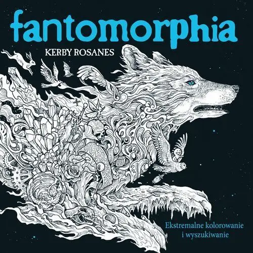Fantomorphia Ekstremalne kolorowanie i wyszukiwanie - Rosanes Kerby - książka