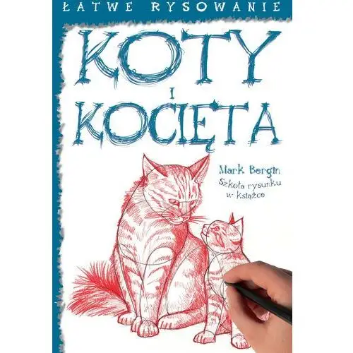 K.e.liber Koty i kocięta. łatwe rysowanie