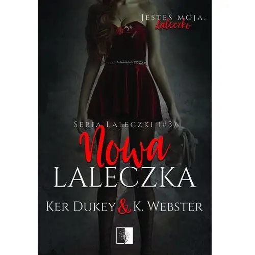 Ker dukey, k. webster Nowa laleczka. laleczki. tom 3