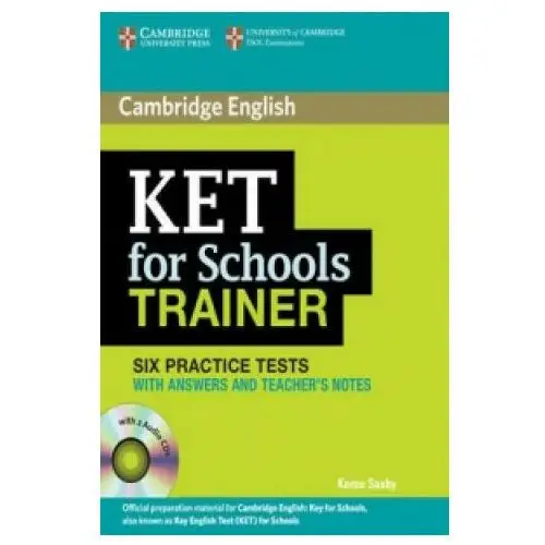 Ket for schools trainer six practice tests with answers, teacher's notes and audio cds (2) Cambridge university press