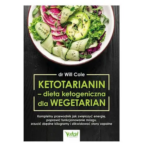 Ketotarianin - dieta ketogeniczna dla wegetarian Cole, Will