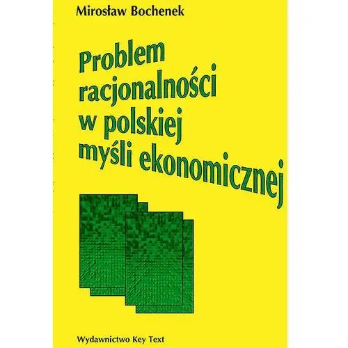 Key text Problem racjonalności w polskiej myśli ekonomicznej