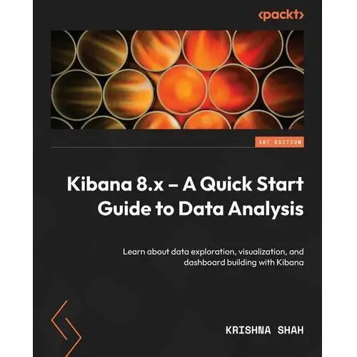 Kibana 8.x – A Quick Start Guide to Data Analysis