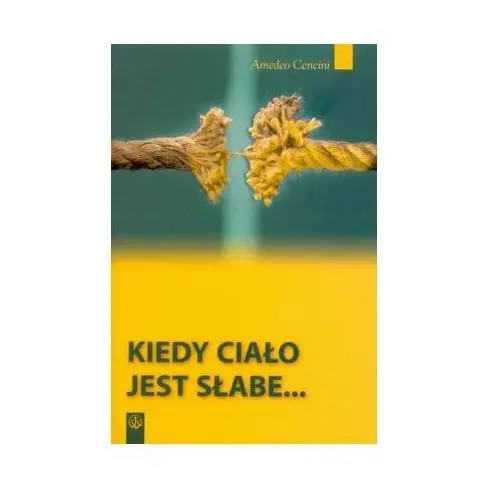 Kiedy Ciało jest Słabe