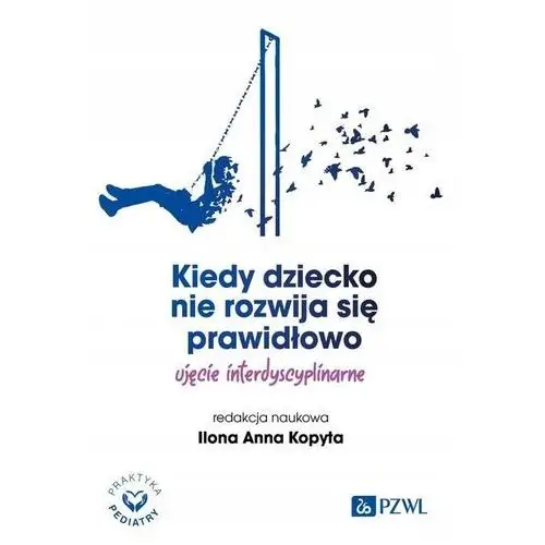 Kiedy dziecko nie rozwija się prawidłowo. Pzwl