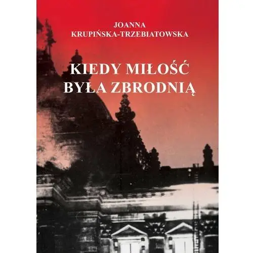 Kiedy miłość była zbrodnią