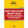 Kiedy rozliczamy import usług – wybrane zagadnienia na przykładach Sklep on-line