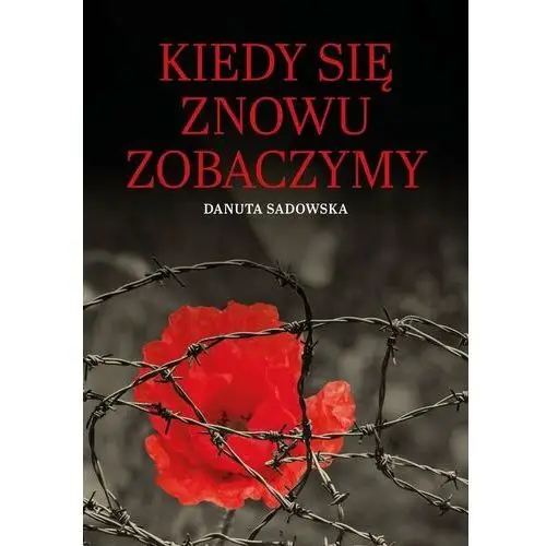 Kiedy się, znowu zobaczymy