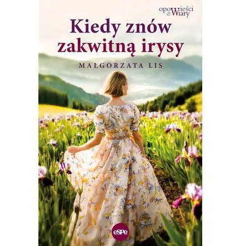 Kiedy znów zakwitną irysy