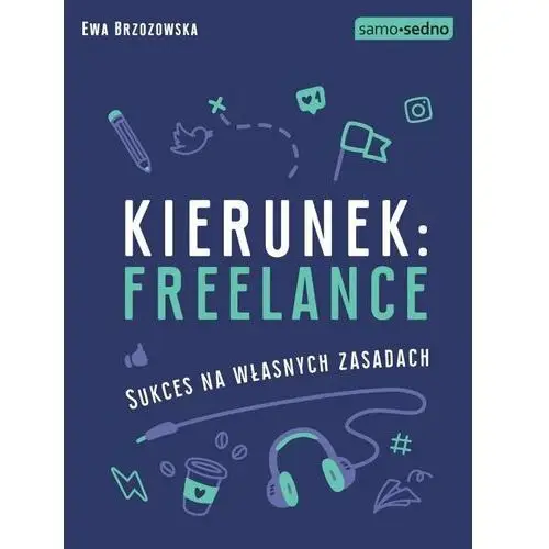 Kierunek freelance Sukces na własnych zasadach - Jeśli zamówisz do 14:00, wyślemy tego samego dnia