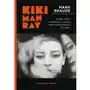 Kiki Man Ray. Sztuka, miłość i rywalizacja w Paryżu w latach dwudziestych XX wieku Sklep on-line