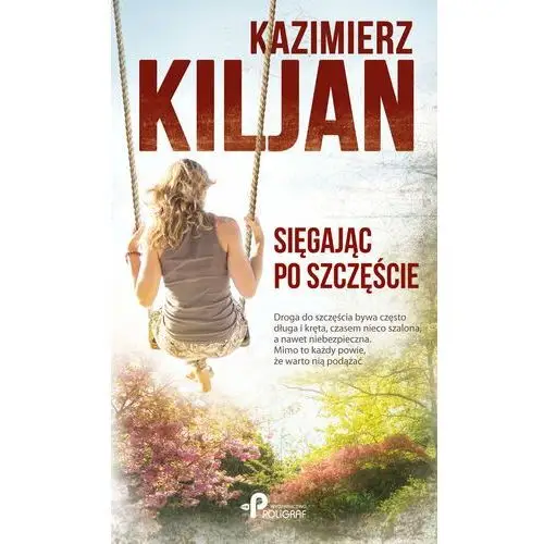 Sięgając po szczęście - Kazimierz Kiljan