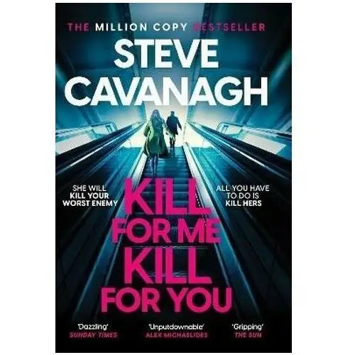 Kill For Me Kill For You Cavanagh, Steve