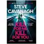 Kill For Me Kill For You Cavanagh, Steve Sklep on-line