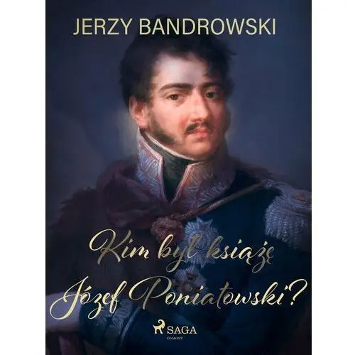 Kim był książę Józef Poniatowski?