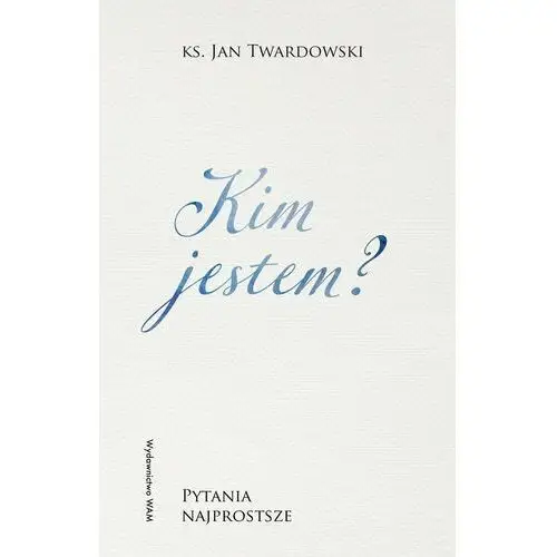 Kim jestem? Pytania najprostsze