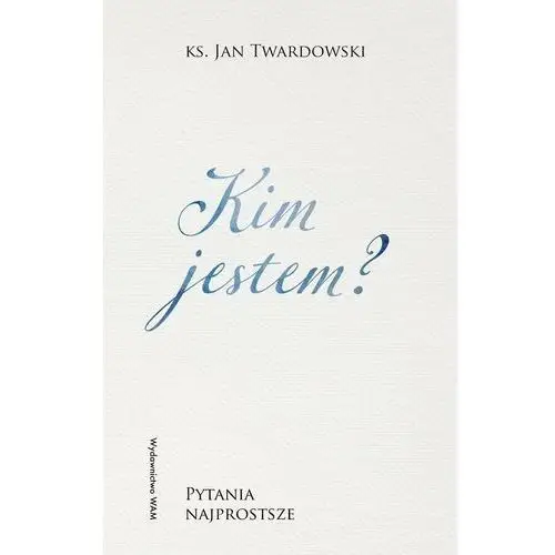 Kim jestem? Pytania najprostsze