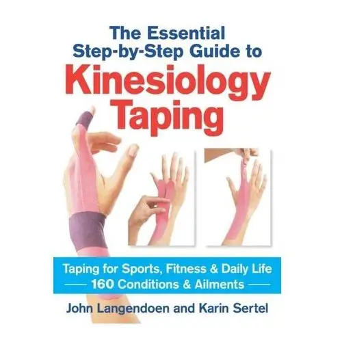 Kinesiology Taping: The Essential Step-by-Step Guide John Langendoen
