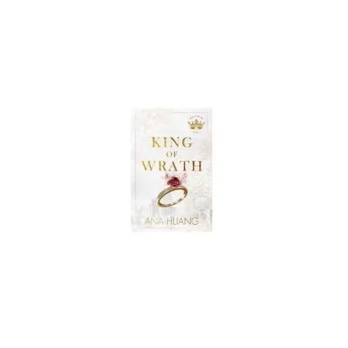 King of Wrath / Kings of Sin: Book 1 Huang, Ana