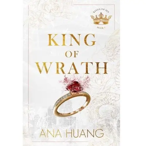 King of Wrath / Kings of Sin: Book 1 Huang, Ana