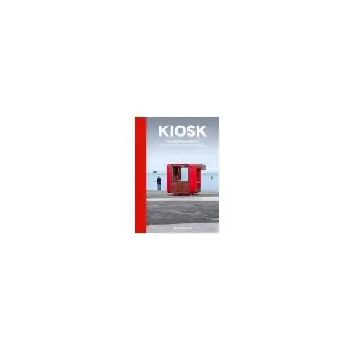 Kiosk. The Last Modernist Booths Across Central