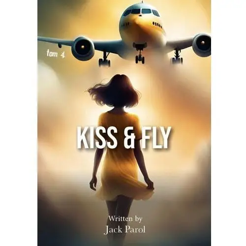 Kiss & Fly. Tom 4