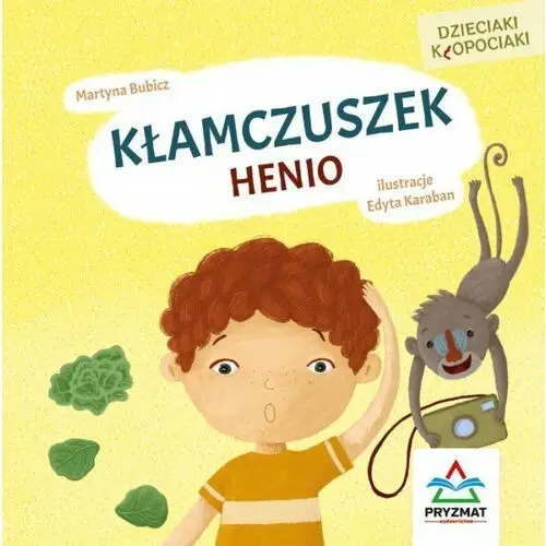 Kłamczuszek Henio. Dzieciaki kłopociaki