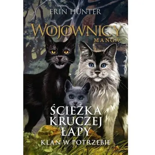 Klan w potrzebie. ścieżka kruczej łapy. część 2. wojownicy. manga. tom 9