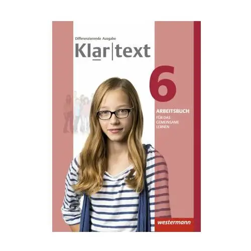 Klartext 6. Arbeitsbuch 6 Individuelle Förderung - Inklusion. Differenzierende allgemeine Ausgabe