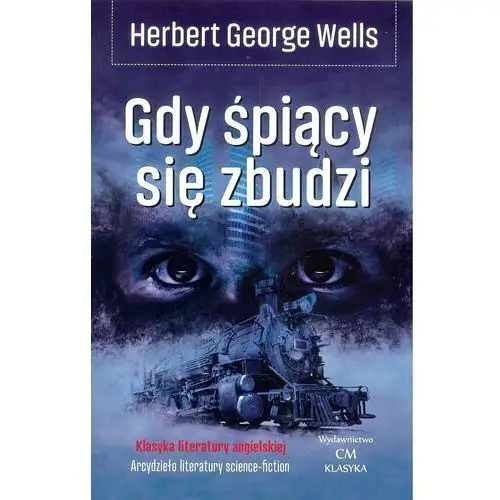 Klasyka literatury angielskiej. Gdy śpiący się zbudzi