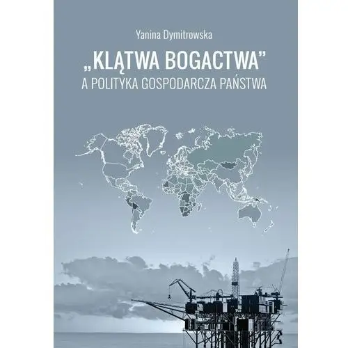 "Klątwa bogactwa" a polityka gospodarcza państwa